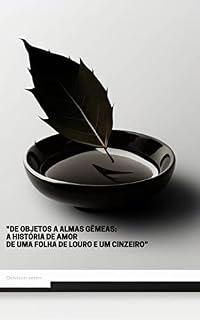 Livro o: "De objetos a almas gêmeas: a história de amor de uma folha de louro e um cinzeiro"