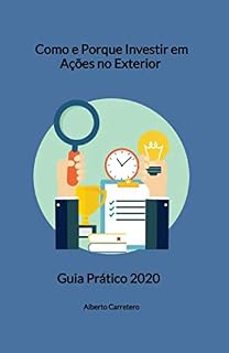 Livro Como e Porque investir em ações no Exterior: Guia Prático 2020 Investimento nos EUA