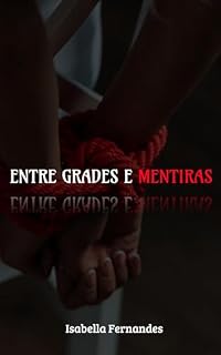 Livro Entre Grades e Mentiras