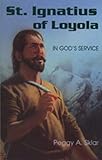 St. Ignatius of Loyola: In God's Service