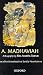 A. Madhaviah: a biography [and] Muthumeenakshi: a novella by 