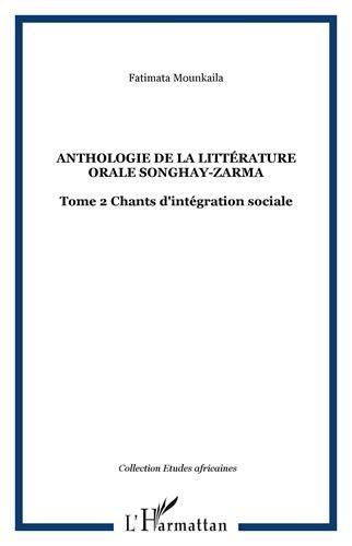 Anthologie de la Litterature (T2) Orale Songhay Zarma Saveurs Saheliennes Chants d'Integration Socia by Mounkaila Fatimata (Paperback)