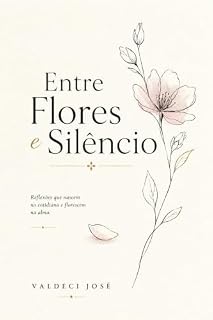 Livro Entre Flores e Silêncios