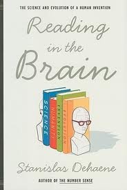 Reading in the Brain: The Science and Evolution of a Human Invention 1st (first) edition Text Only