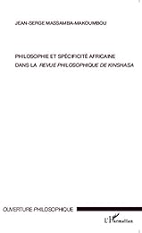 Philosophie et spécificité africaine dans la "Revue philosophique de Kinshasa"