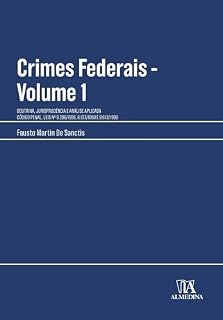 Livro Crimes Federais: Doutrina, Jurisprudência E Análise Aplicada - Volume 1 (Manuais Profissionais)