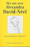 Dix ans avec Alexandra David-Néel by 