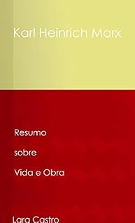 Livro Karl Heinrich Marx: Resumo sobre Vida e Obra