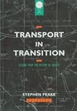 Transport in Transition : Lessons from the History of Energy Policy, Peake, Stephen, 185383209X