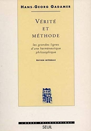 Vérité et méthode by Hans-Georg Gadamer, Pierre Fruchon, Jean Grondin, Gilbert Merlio