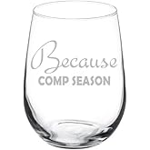 Wine Glass Goblet Because Comp Season Dance Teacher Mom Cheer Coach Cheer Mom Gift (17 oz Stemless)