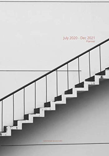 July 2020 - Dec 2021 Planner: 18 Months Daily, Weekly & Monthly Planner, Organizer, Calendar, Notebook, Journal. Extra Note & Blank Pages. Academic ... in, White Stairs and Wall, Building, Abstract
