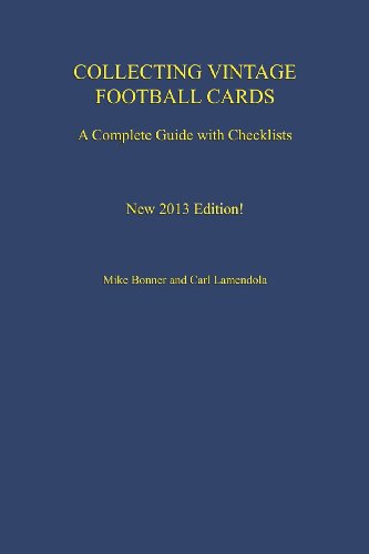 COLLECTING VINTAGE FOOTBALL CARDS: A Complete Guide with Checklists by Mike Bonner, Carl Lamendola
