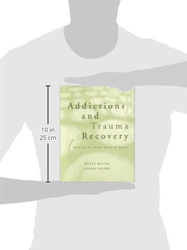 Addictions and Trauma Recovery: Healing the Body, Mind & Spirit