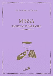 Livro Missa - Entenda e Participe (Liturgia)