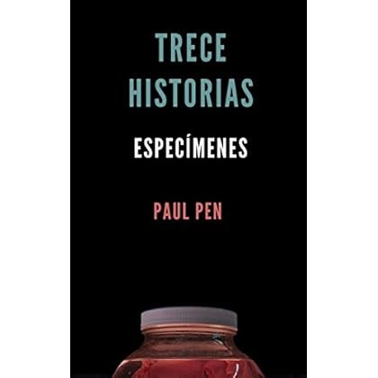 Trece historias: Especímenes Trece historias: Especímenes