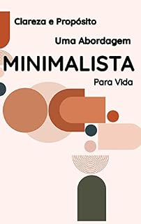 Livro Clareza e Propósito: Uma Abordagem Minimalista Para a Vida
