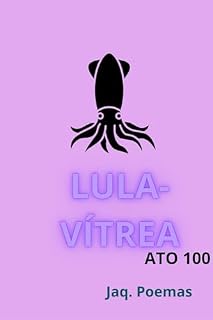 LULA VÍTREA: ATO 100 (MARES)
