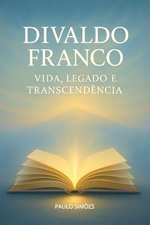 Livro Divaldo Franco: Vida, Legado e Transcendência