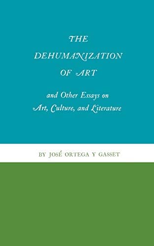 The Dehumanization of Art and Other Essays on Art, Culture, and Literature Paperback – November 21, 1968