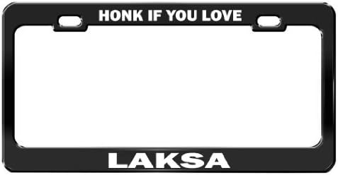 HONK IF YOU LOVE LAKSA Black Metal License Plate Frame