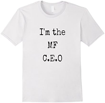 Mens I'm the MF C.E.O Shirt Medium White