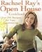 Rachael Ray's Open House Cookbook: Over 200 Recipes for Easy Entertaining by 