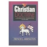 Christian Doctrine, Vol. 3: A Pentecostal Perspective by