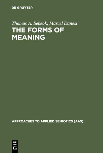 The Forms of Meaning: Modeling Systems Theory And Semiotic Analysis