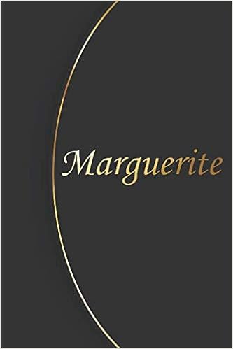 Marguerite Petit Carnet De Notes Journal Personnaliser Avec Le Prenom Marguerite Cadeau Parfait A Offrir Pour Les Femmes Filles Amis Patronne Un Anniversaire Ou Une Fete French Edition Design Cr