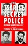 The Tsarist Secret Police and Russian Society, 1880-1917, Zuckerman, Fredric S., 0814796737
