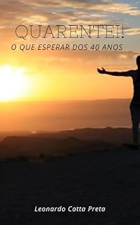 Livro Quarentei! O que esperar dos 40 anos.