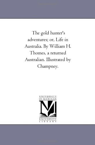 The Gold Hunter's Adventures; or, Life in Australia
