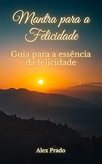 Livro Mantra para a Felicidade: Guia para a essência da felicidade