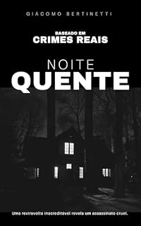 Livro Noite Quente (Baseado em Crimes Reais Livro 1)