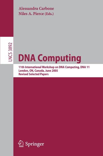 DNA Computing: 11th International Workshop on DNA Computing, DNA11, London, ON, Canada, June 6-9, 2005. Revised Selected Papers. (Lecture Notes in Computer Science)