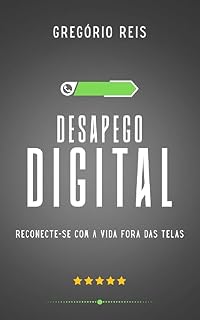 Livro Desapego Digital: Reconecte-se Com a Vida Fora das Telas (Jornadas)