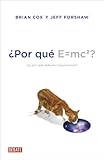 ¿Por qué E=mc2?: ¿y por qué debería importarnos? (Spanish Edition)
