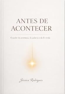 Livro Antes de Acontecer : O poder da promessa vivida antes da confirmação