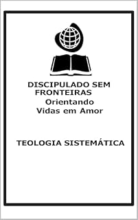 Livro TEOLOGIA SISTEMÁTICA: TEOLOGIA SISTEMÁTICA