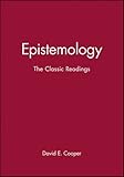 Epistemology: The Classic Readings