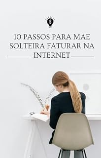 Livro 10 passos para mãe solteira faturar na internet