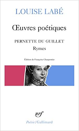 Oeuvres Poetiques Precedees Des Rymes De Pernette Du Guillet Avec Un Choix De Blasons Du Corps Feminin Collection Poesie No 173 Poesie Gallimard French Edition Louise Labe 9782070322381 Amazon Com Books