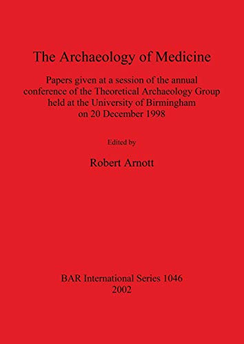 The Archaeology of Medicine (BAR International)