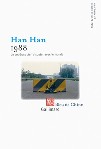 1988: je voudrais bien discuter avec le monde (French Edition) by Han Han