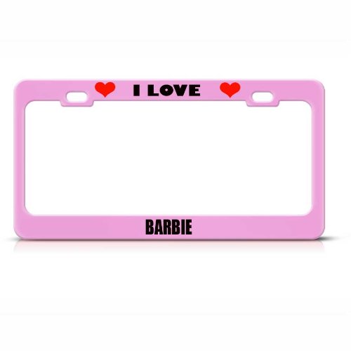 Buy I Love Barbie Girl Name Soft Pink Metal License Plate Frame Tag 
