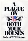 A Plague on Both Your Houses