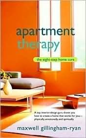 Apartment Therapy: The Eight-Step Home Cure [Paperback]