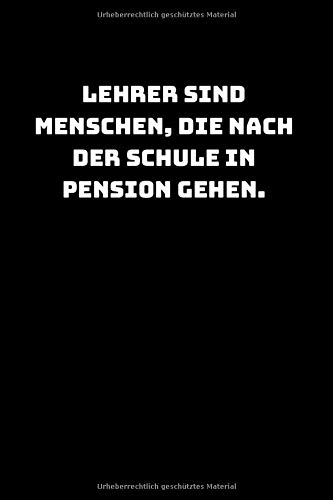Amazon Fr Lehrer Sind Menschen Die Nach Der Schule In Pension Gehen Lustiges Notizbuch Notizheft Schreibblock Tagebuch Mit 120 Linierten Seiten Auch Als Geschenkidee Softcover Grosse Ca A5 6x9 Paper Sph Livres