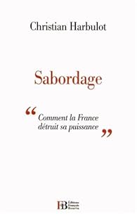 Sabordage Comment La France Detruit Sa Puissance Babelio Sabordage Comment La France Detruit Sa Puissance Babelio